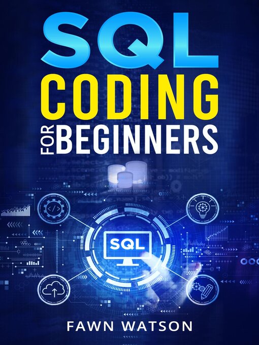 Title details for SQL CODING FOR BEGINNERS by Fawn Watson - Available